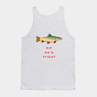 Fit As A trout Tank Top